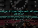 Dahibet-Erisim-Saglamak-Guvenli-Adimlar-overlay-1784389655.jpg