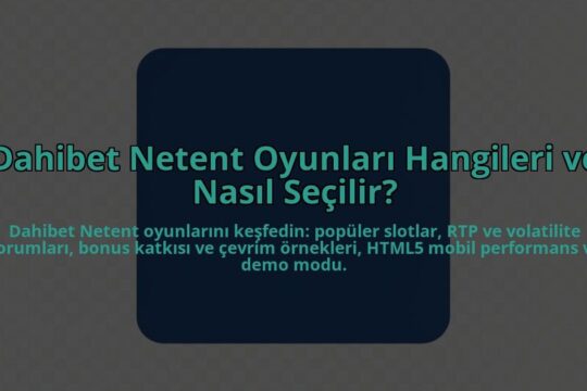 Dahibet-Netent-Oyunlari-Hangileri-ve-Nasil-Secilir-overlay-1784460412.jpg