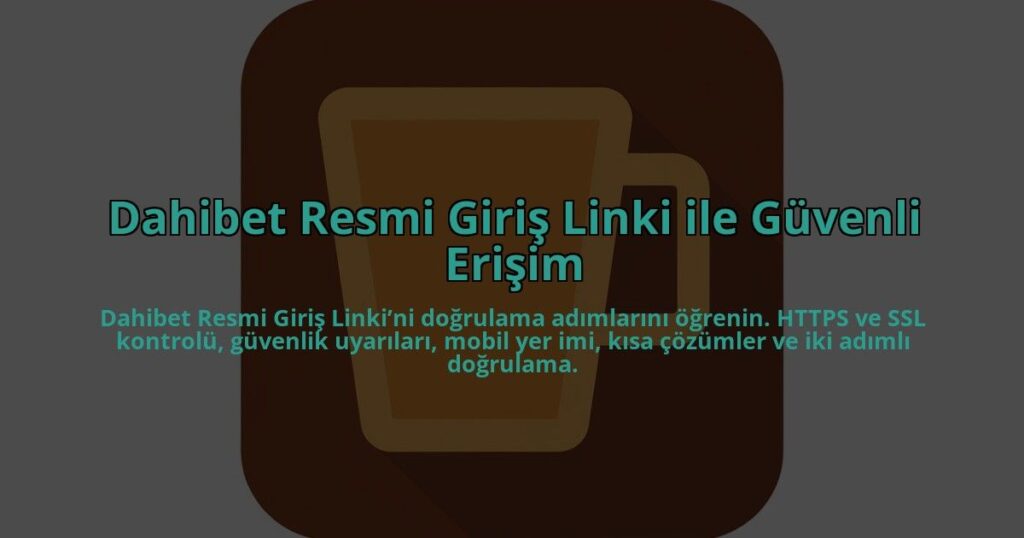 Dahibet-Resmi-Giris-Linki-ile-Guvenli-Erisim-overlay-1784402616.jpg
