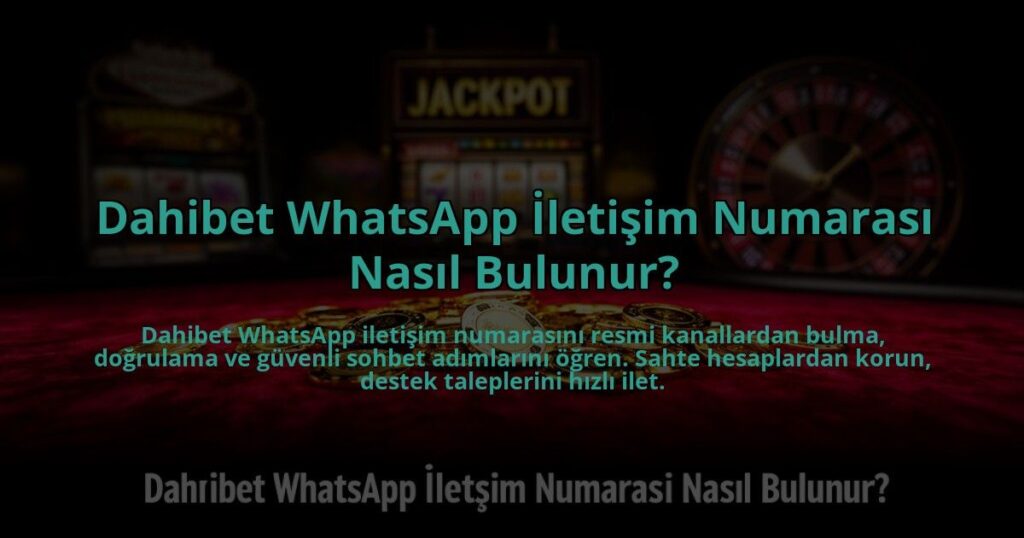 Dahibet-WhatsApp-Iletisim-Numarasi-Nasil-Bulunur-overlay-1784465713.jpg