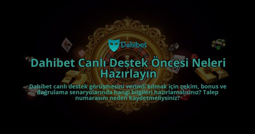 Dahibet-Canli-Destek-Oncesi-Neleri-Hazirlayin-overlay-1786608050.jpg