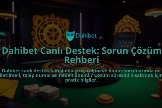 Dahibet-Canli-Destek-Sorun-Cozum-Rehberi-overlay-1786651549.jpg