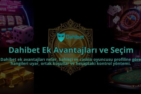 Dahibet-Ek-Avantajlari-ve-Secim-overlay-1786633387.jpg