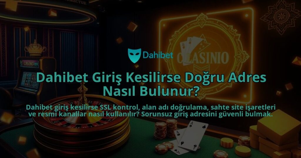 Dahibet-Giris-Kesilirse-Dogru-Adres-Nasil-Bulunur-overlay-1786681885.jpg