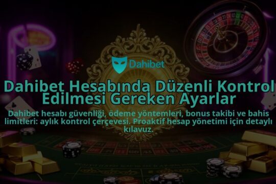 Dahibet-Hesabinda-Duzenli-Kontrol-Edilmesi-Gereken-Ayarlar-overlay-1786632619.jpg