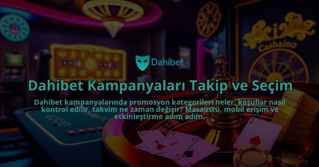 Dahibet-Kampanyalari-Takip-ve-Secim-overlay-1786748277.jpg