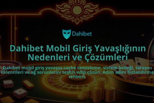 Dahibet-Mobil-Giris-Yavasliginin-Nedenleri-ve-Cozumleri-overlay-1786651868.jpg
