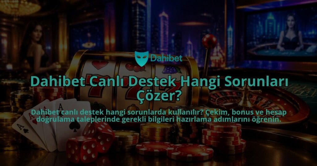Dahibet-Canli-Destek-Hangi-Sorunlari-Cozer-overlay-1789992886.jpg