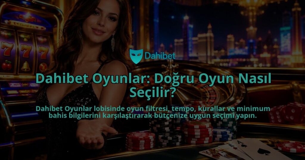 Dahibet-Oyunlar-Dogru-Oyun-Nasil-Secilir-overlay-1790082722.jpg