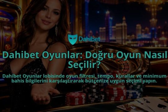 Dahibet-Oyunlar-Dogru-Oyun-Nasil-Secilir-overlay-1790082722.jpg